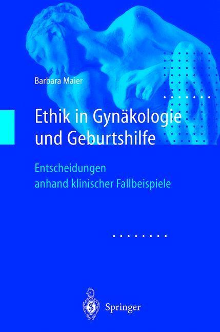 Produktbild Ethik in Gynäkologie und Geburtshilfe (Niederländisch, Barbara Maier, 2012)