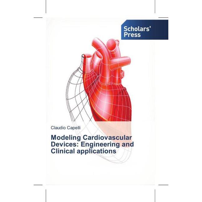 Modeling Cardiovascular Devices: Engineering and Clinical applications, Fachbücher