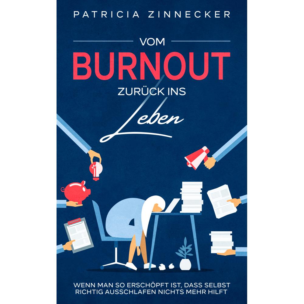 Vom Burnout zurück ins Leben, Fachbücher von Patricia Zinnecker