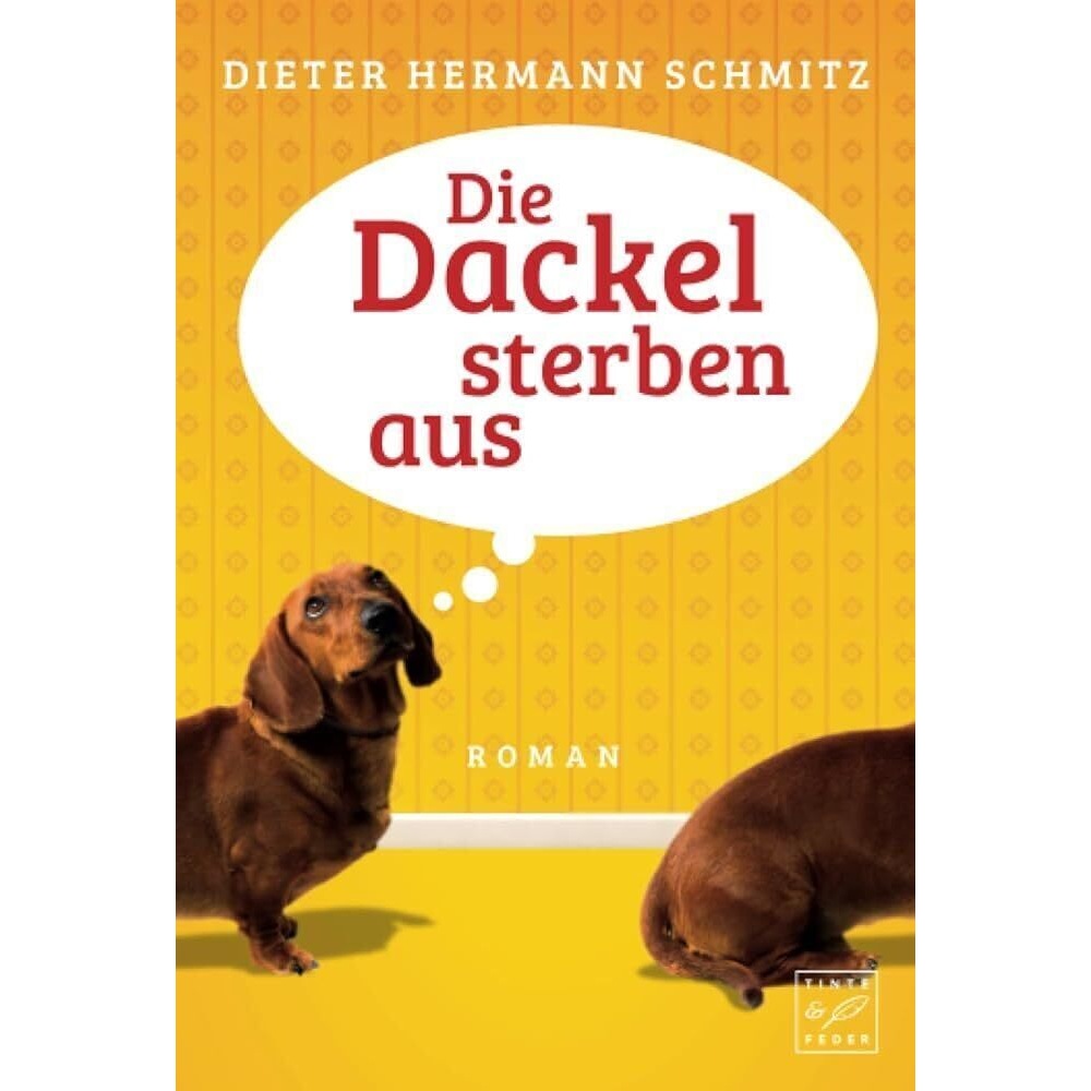 Schmitz:Die Dackel sterben aus, Belletristik von Dieter Hermann Schmitz
