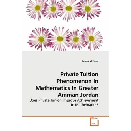 Private Tuition Phenomenon In Mathematics In Greater Amman-Jordan, Fachbücher