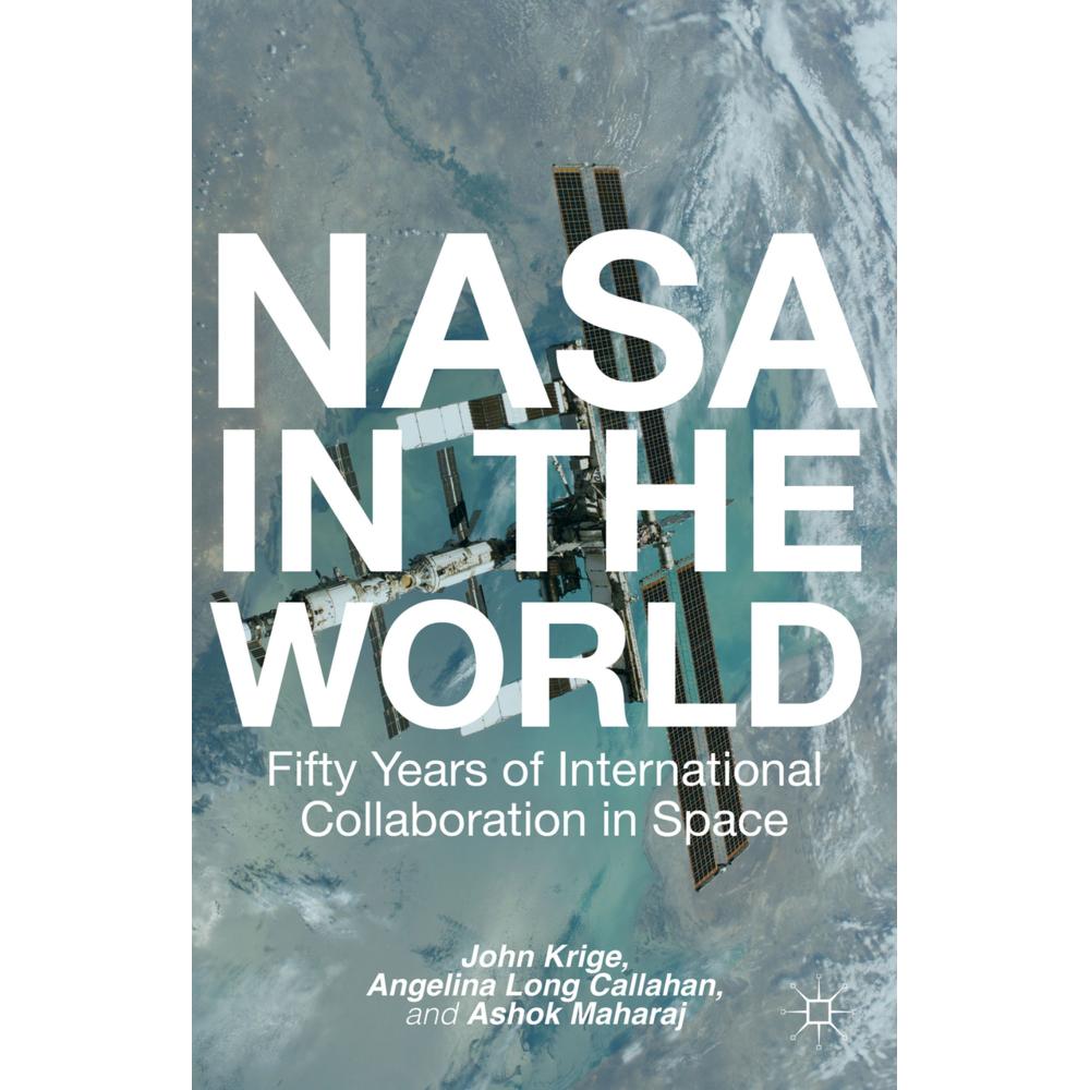 NASA in the World, Fachbücher von John Krige, Ashok Maharaj, Angela Long Callahan