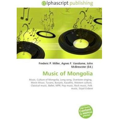 Thumbnail - Music of Mongolia, Fachbücher von Agnes F. Vandome, Frederic P. Miller, John McBrewster