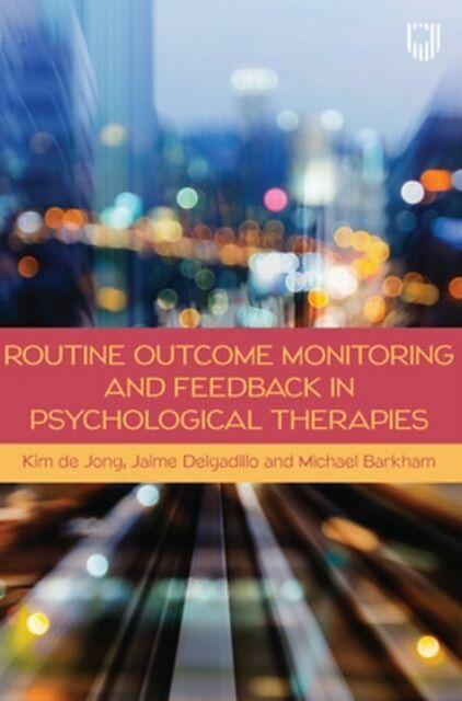 Produktbild Routine Outcome Monitoring and Feedback in Psychological Therapies (Englisch, Michael Barkham, Kim De Jong, Jaime Delgadillo, 2023)