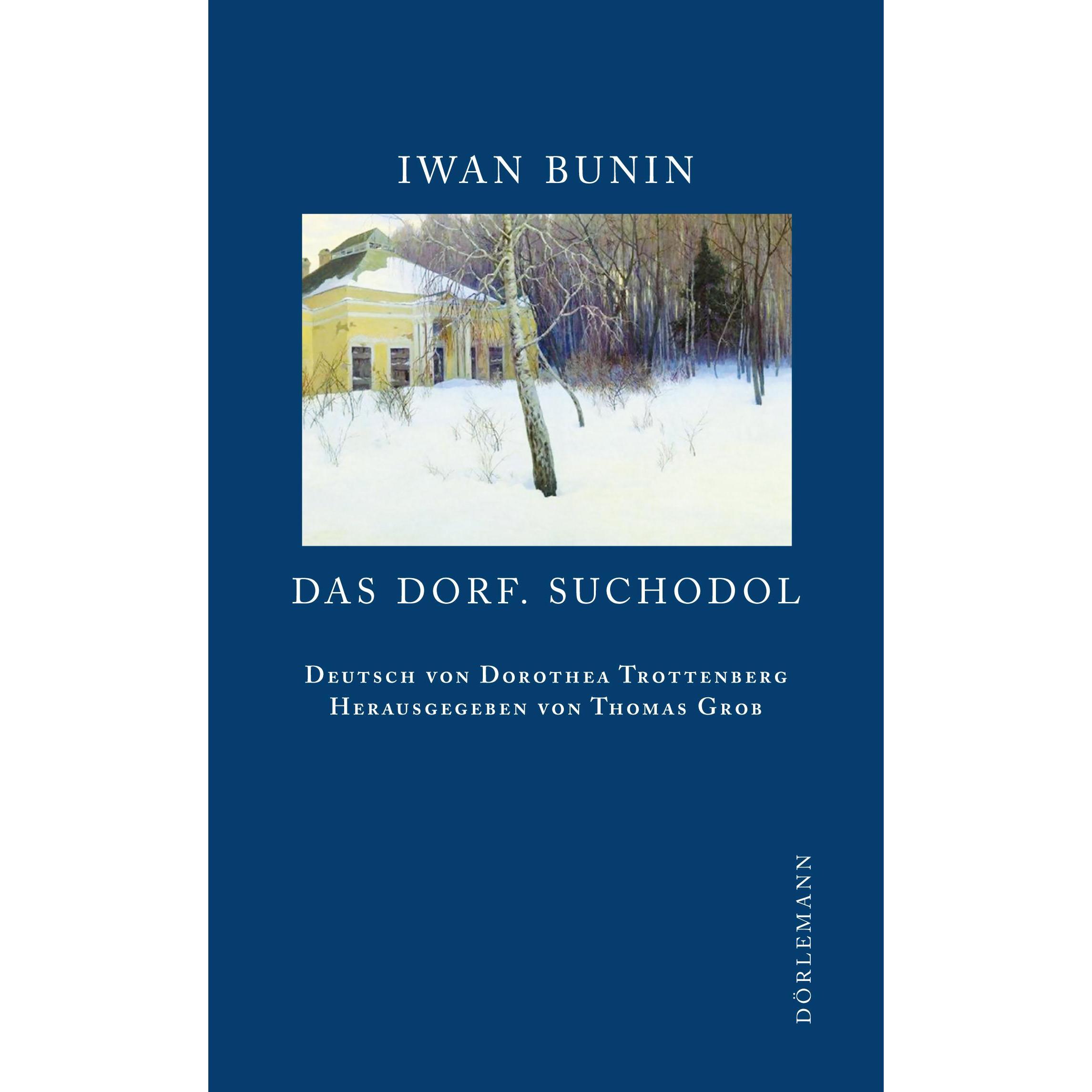 Das Dorf. Suchodol, Belletristik von Iwan Bunin