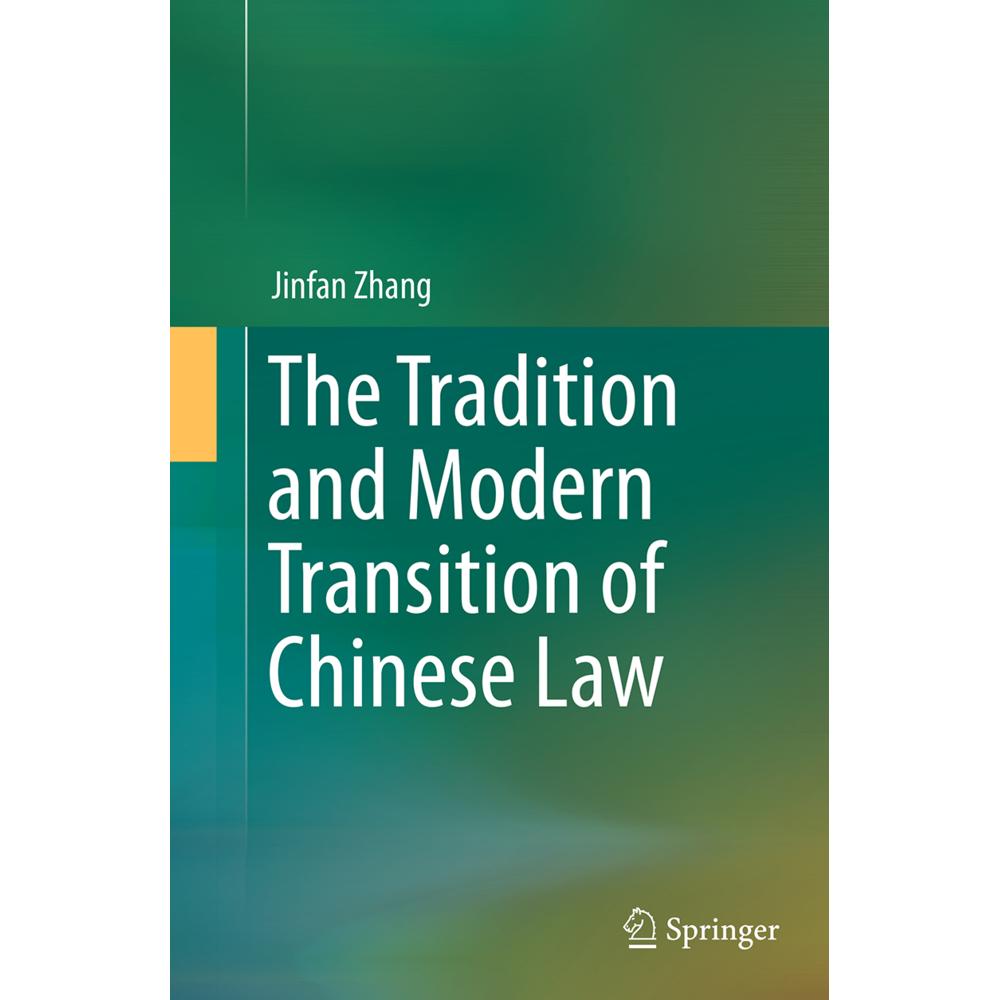 The Tradition and Modern Transition of Chinese Law, Fachbücher von Jinfan Zhang