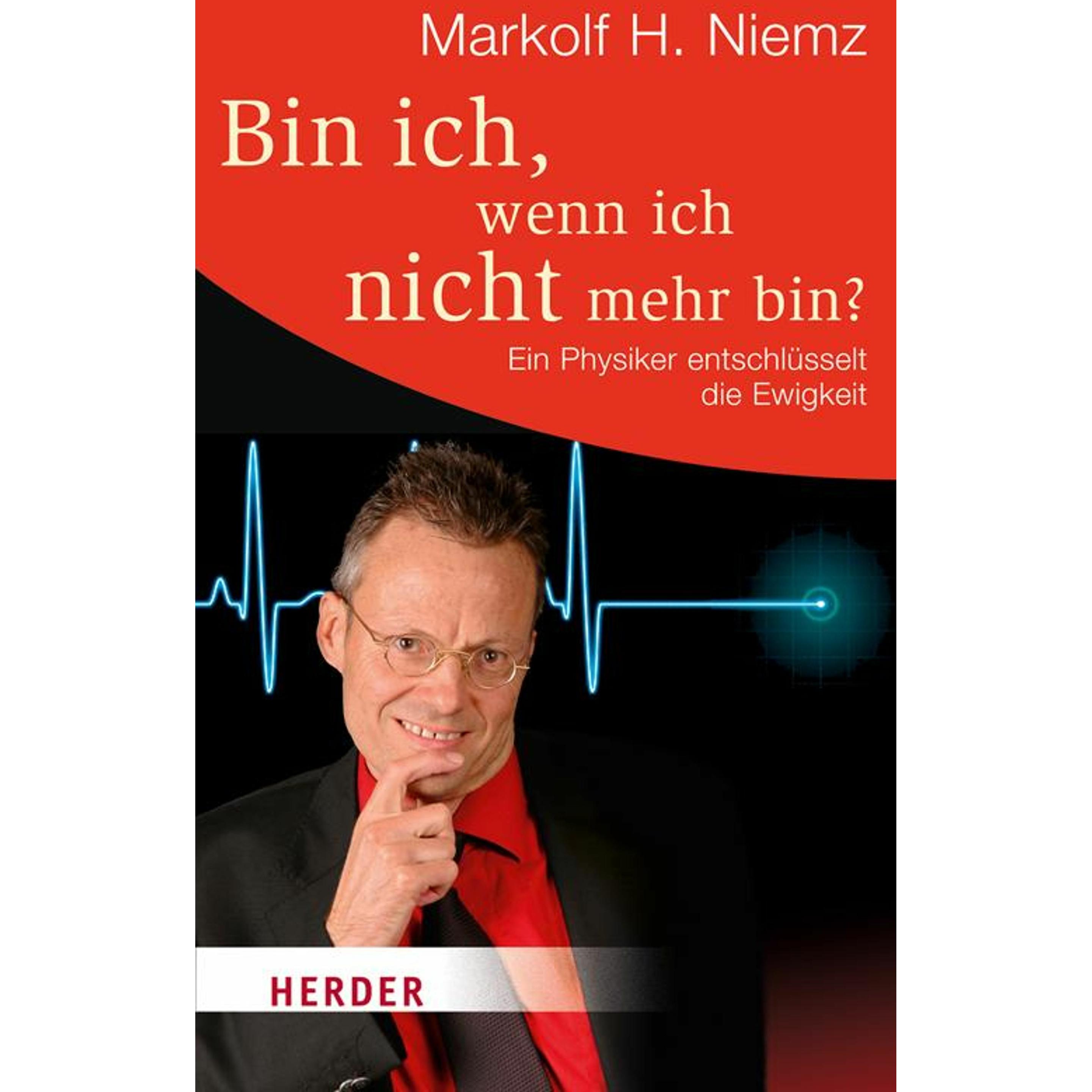 Bin ich, wenn ich nicht mehr bin?, Ratgeber von Markolf H. Niemz