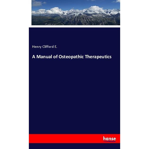 A Manual of Osteopathic Therapeutics, Fachbücher von Henry Clifford E.
