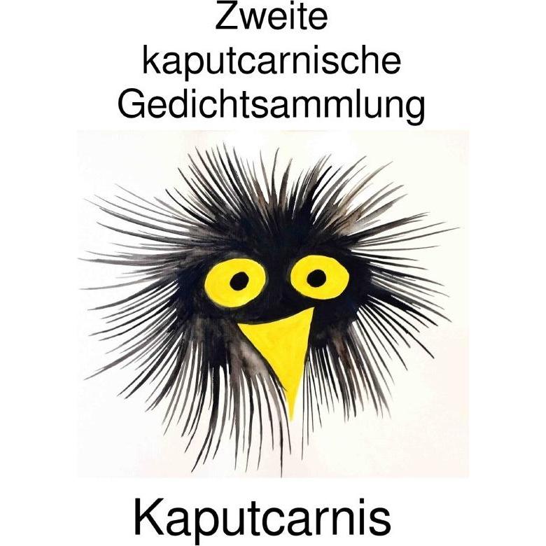 Zweite kaputcarnische Gedichtsammlung, Belletristik von Kaputcarnis