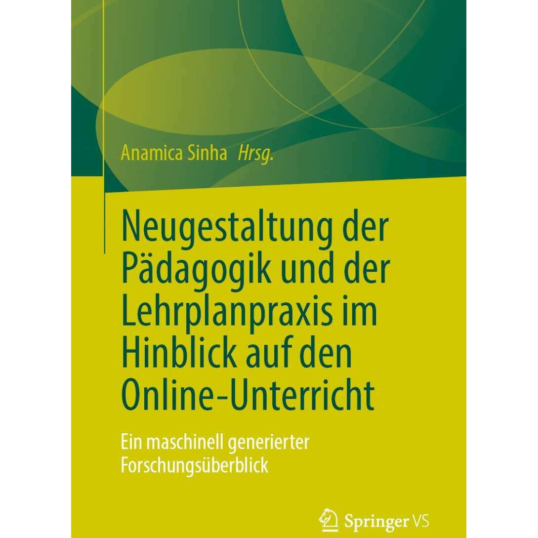 Thumbnail - Neugestaltung der Pädagogik und der Lehrplanpraxis im Hinblick auf den Online-Unterricht, Fachbücher von Anamica Sinha