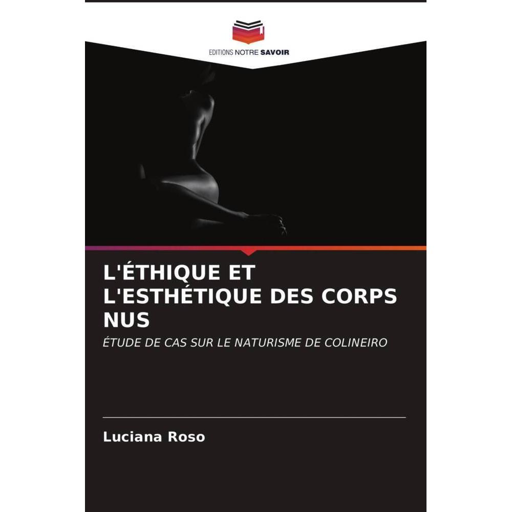 L'éthique Et L'Esthétique Des Corps Nus, Ratgeber von Luciana Roso