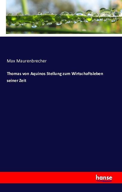 Produktbild Thomas von Aquinos Stellung zum Wirtschaftsleben seiner Zeit (Deutsch, Max Maurenbrecher, 2016)