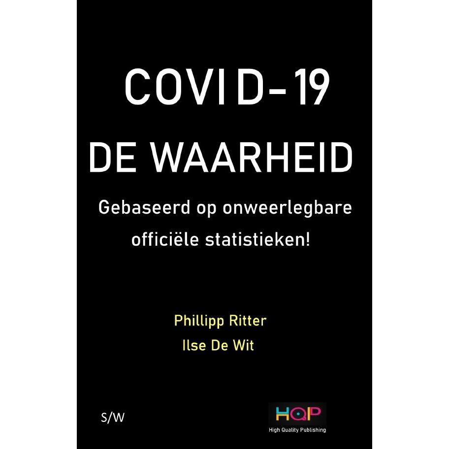 COVID - 19 DE WAARHEID Gebaased op onweerlegbare officiële statistieken!, Fachbücher von Phillipp Ritter