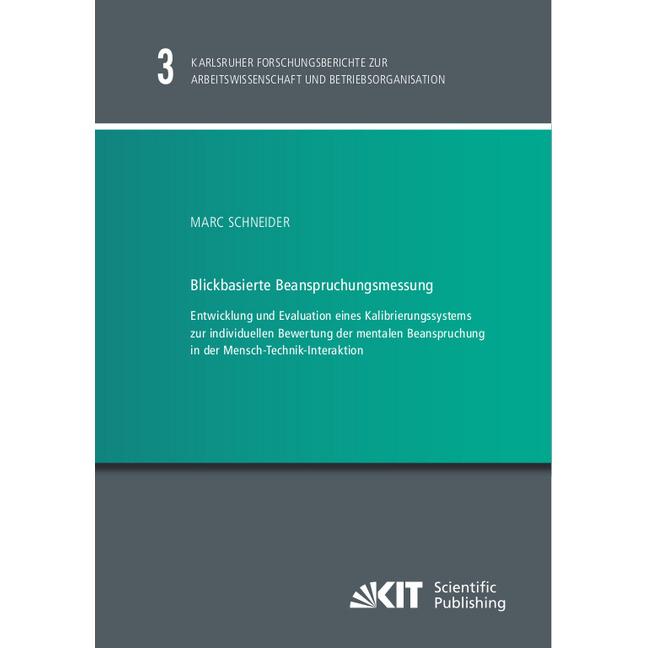 Blickbasierte Beanspruchungsmessung : Entwicklung und Evaluation eines Kalibrierungssystems zur indi, Fachbücher von Mar...