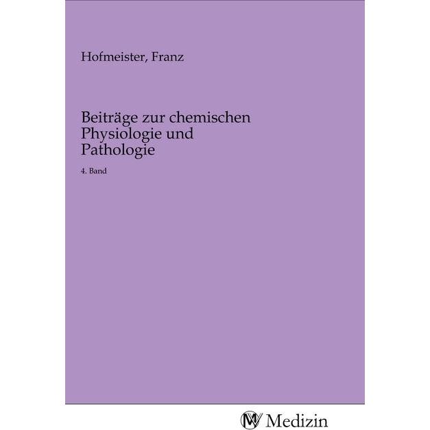 Beiträge zur chemischen Physiologie und Pathologie, Fachbücher von Franz Hofmeister