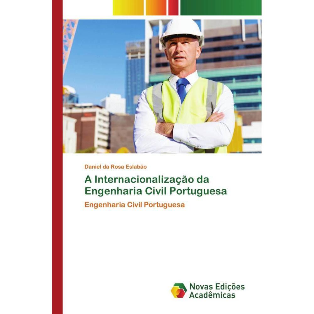 A Internacionalização da Engenharia Civil Portuguesa, Fachbücher von Daniel da Rosa Eslabão