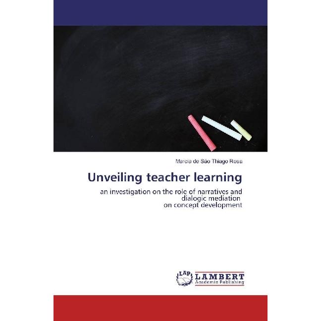Unveiling teacher learning, Fachbücher von Marcia de São Thiago Rosa