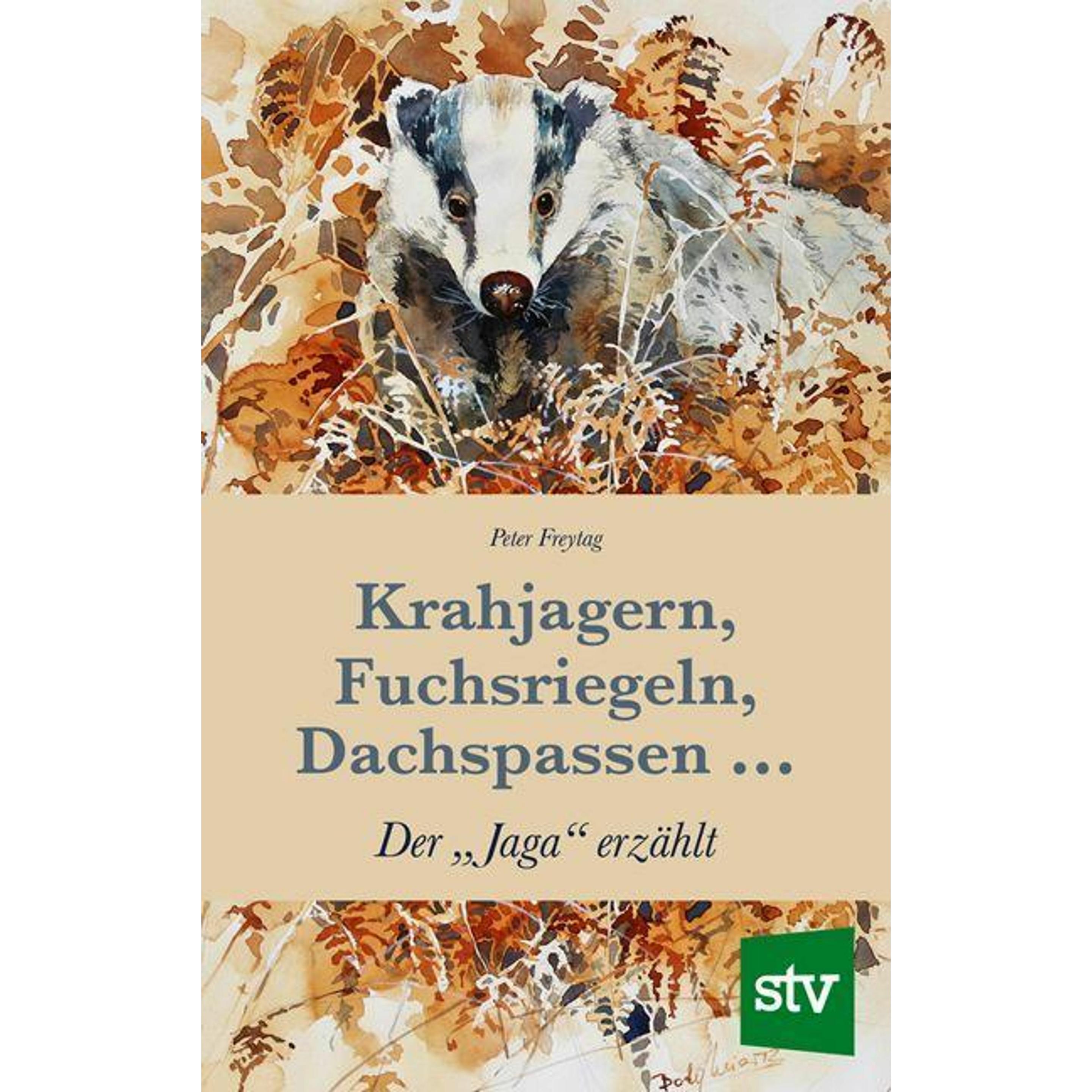 Krahjagern, Fuchsriegeln, Dachspassen …, Ratgeber von Peter Freytag