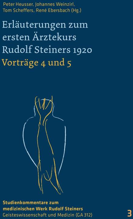 Produktbild Erläuterungen zum ersten Ärztekurs Rudolf Steiners 1920 Vorträge 4 bis 5 (Deutsch, René Ebersbach, Peter Heusser, Johannes Weinzirl, Tom Scheffers, 2023)