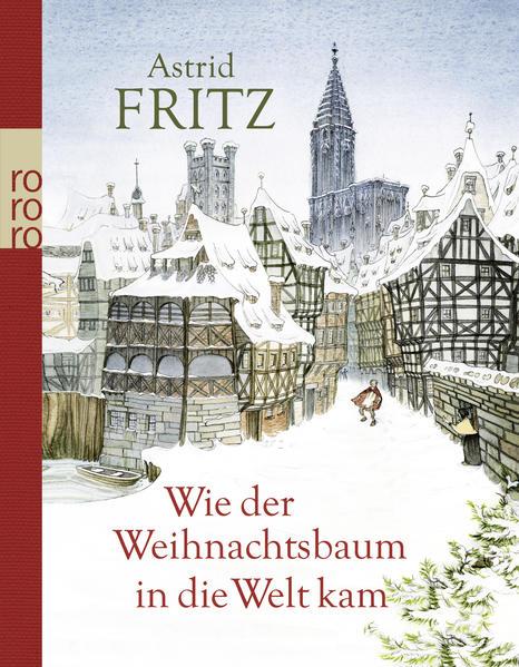 Produktbild Wie der Weihnachtsbaum in die Welt kam (Deutsch, Andrea Offermann, Astrid Fritz, 2014)