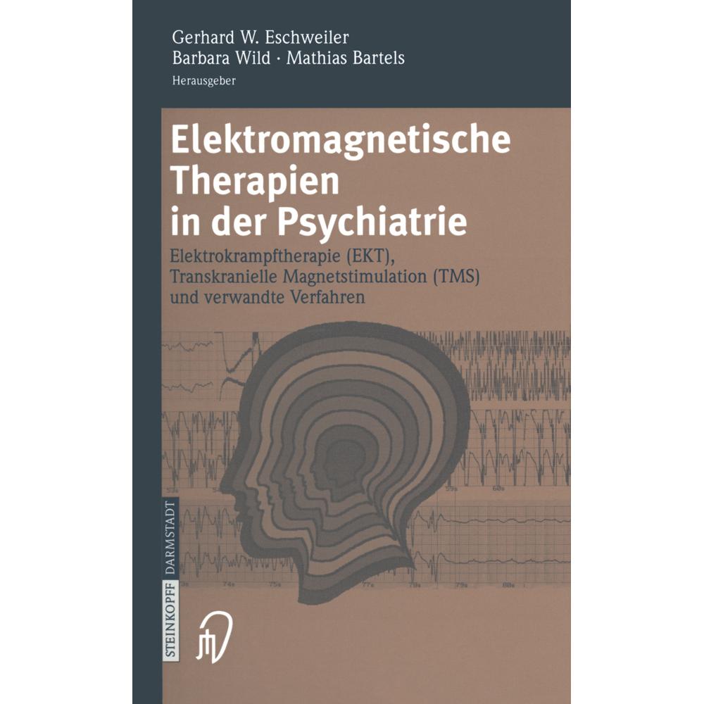 Elektromagnetische Therapien in der Psychiatrie, Fachbücher von G. W. Eschweiler, B. Wild, M. Bartels