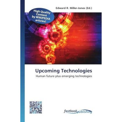Upcoming Technologies, Fachbücher von Edward R. Miller-Jones