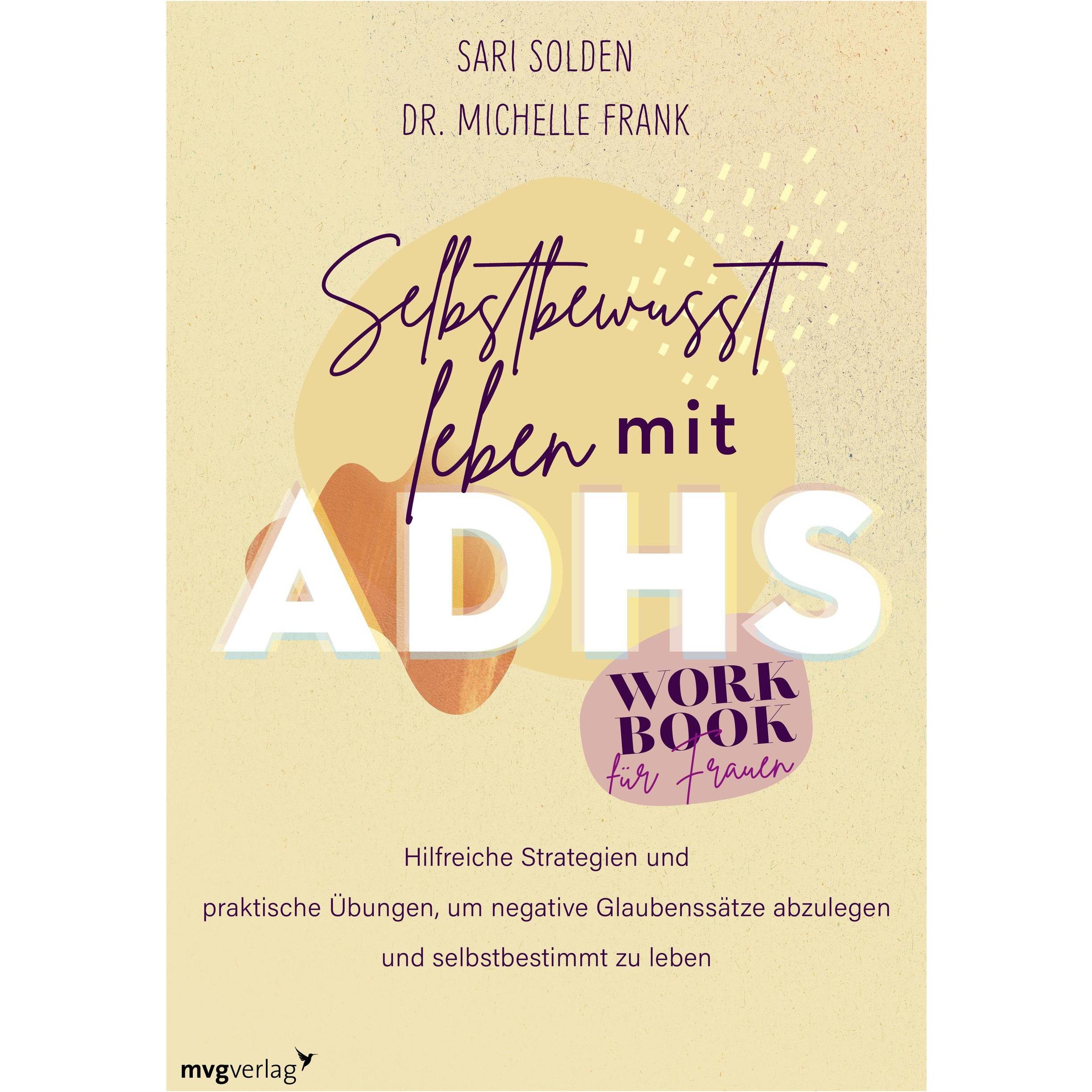 Selbstbewusst leben mit ADHS – das Workbook für Frauen, Ratgeber von Sari Solden, Michelle Frank