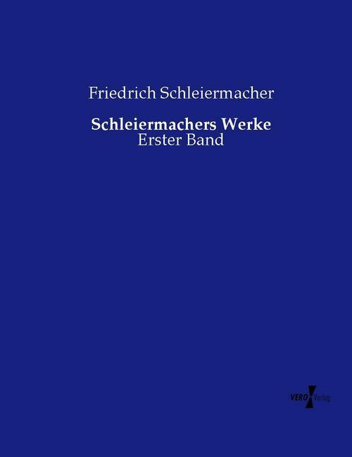 Immagine prodotto Schleiermachers Werke (Friedrich Daniel Ernst Schleiermacher, 2015)