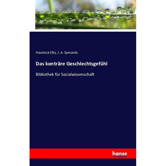 Das konträre Geschlechtsgefühl, Fachbücher von J. A. Symonds, Havelock Ellis