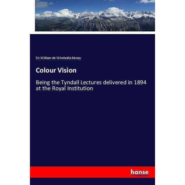 Colour Vision, Fachbücher von Sir William de Wiveleslie Abney