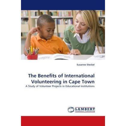 The Benefits of International Volunteering in Cape Town, Fachbücher von Susanne Steckel