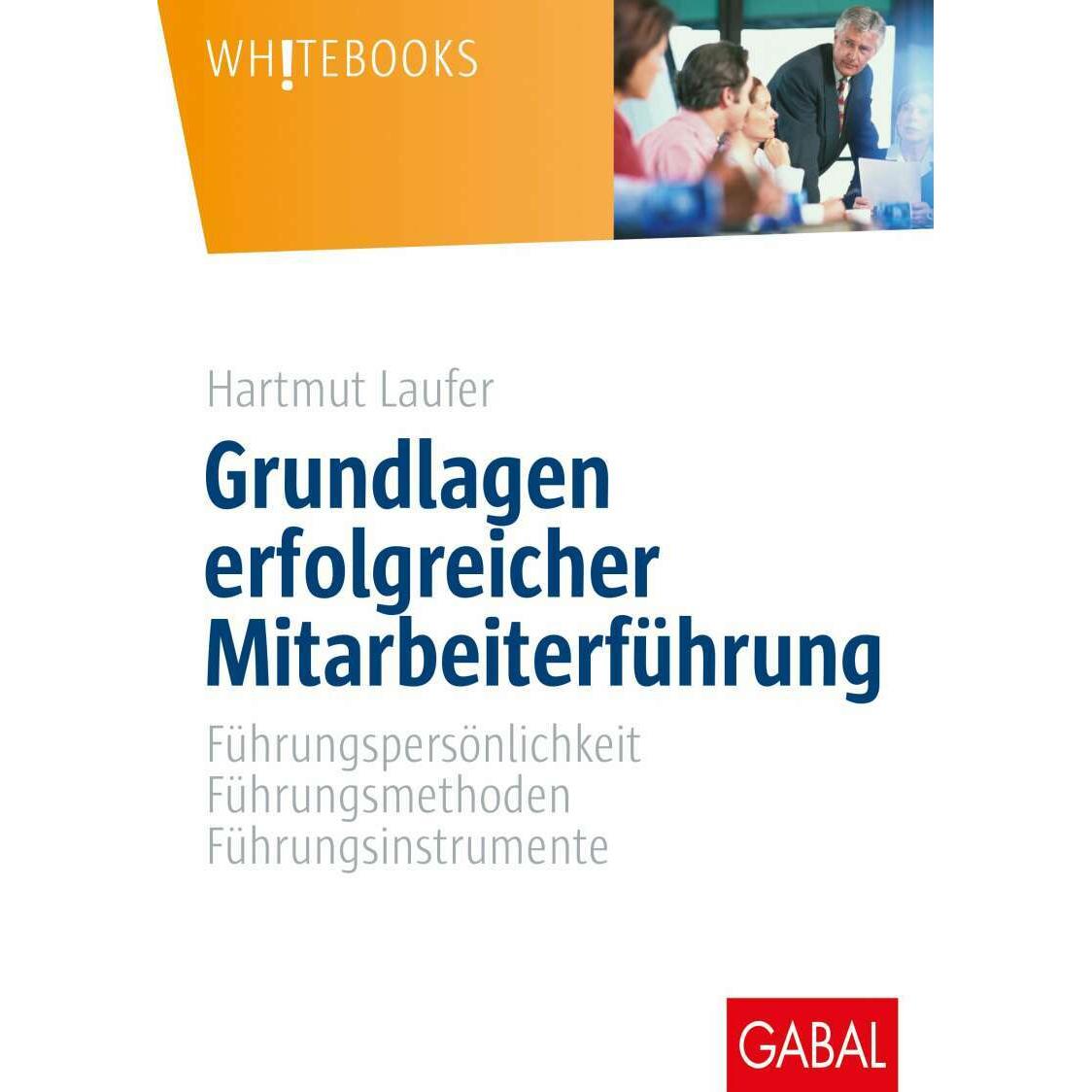 Grundlagen erfolgreicher Mitarbeiterführung, Fachbücher von Hartmut Laufer