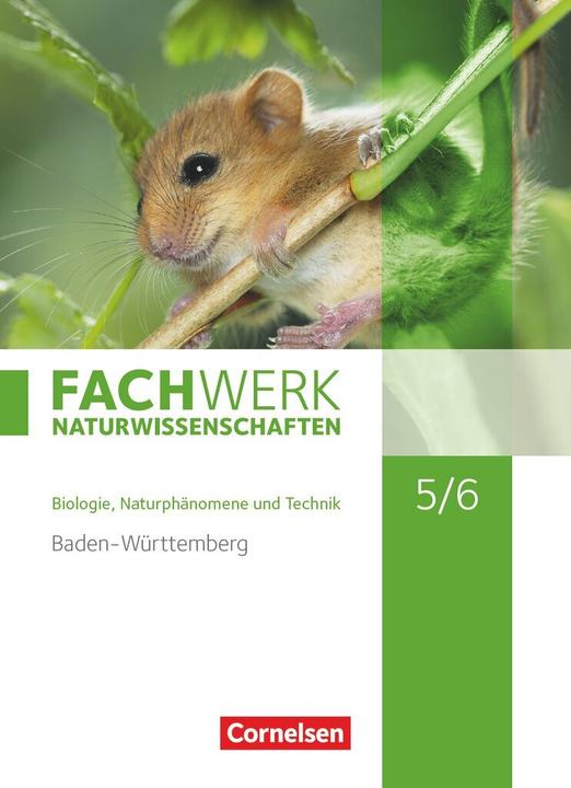 Produktbild Fachwerk Naturwissenschaften 5./6. Schuljahr. Biologie, Naturphänomene und Technik. Schülerbuch. BW (Deutsch, Johannaua, Matthias/Harbauer, Ritter, Stefanie/Wetzel, 2016)