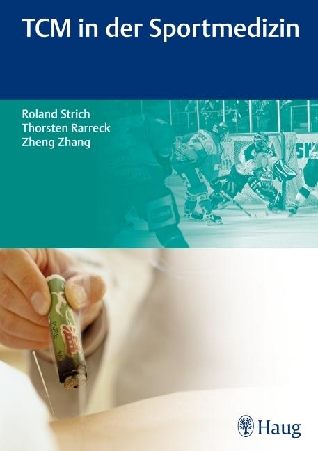Produktbild TCM in der Sportmedizin (Deutsch, Roland Strich, Thorsten Rarreck, Zheng Zhang, 2010)