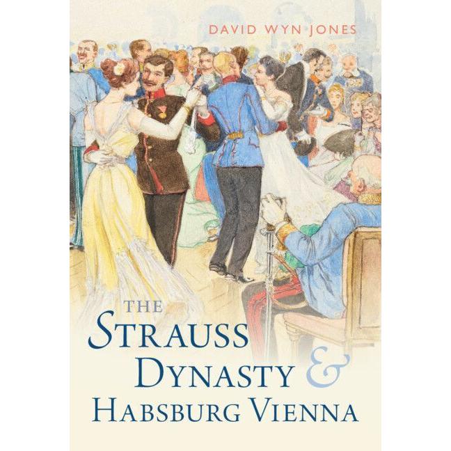 Thumbnail - Jones:The Strauss Dynasty and Habsburg, Sachbücher von David Wyn Jones