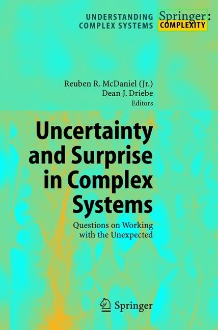 Energie-Label Uncertainty and Surprise in Complex Systems (Dean J. Driebe, Reuben R. McDaniel, 2010)