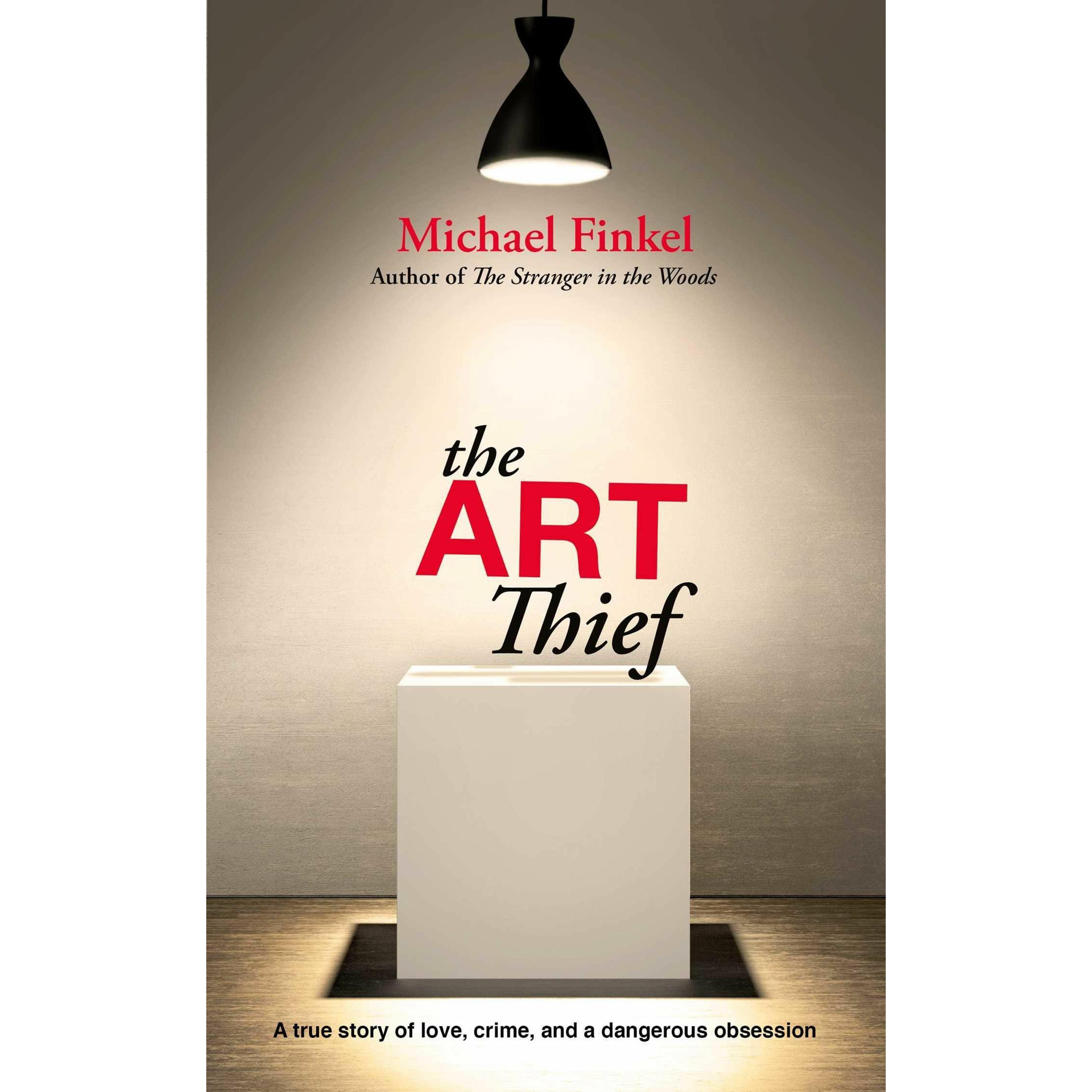 The Art Thief, Belletristik von Michael Finkel