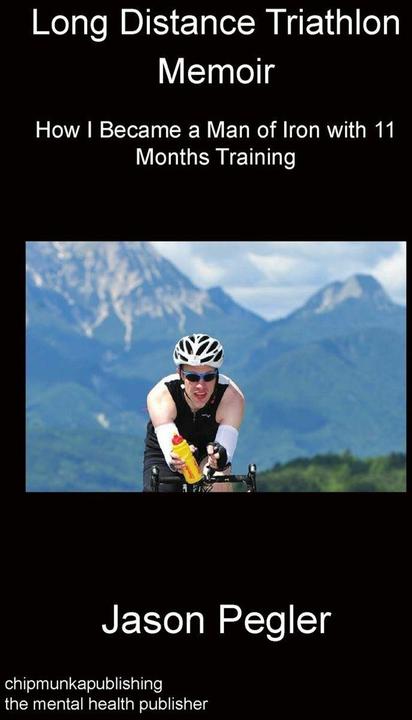 Produktbild Long Distance Triathlon Memoir - How I Became a Man of Iron with 11 Months Training