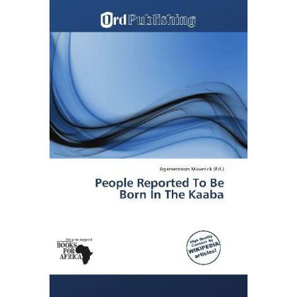 People Reported To Be Born In The Kaaba, Fachbücher von Agamemnon Maverick