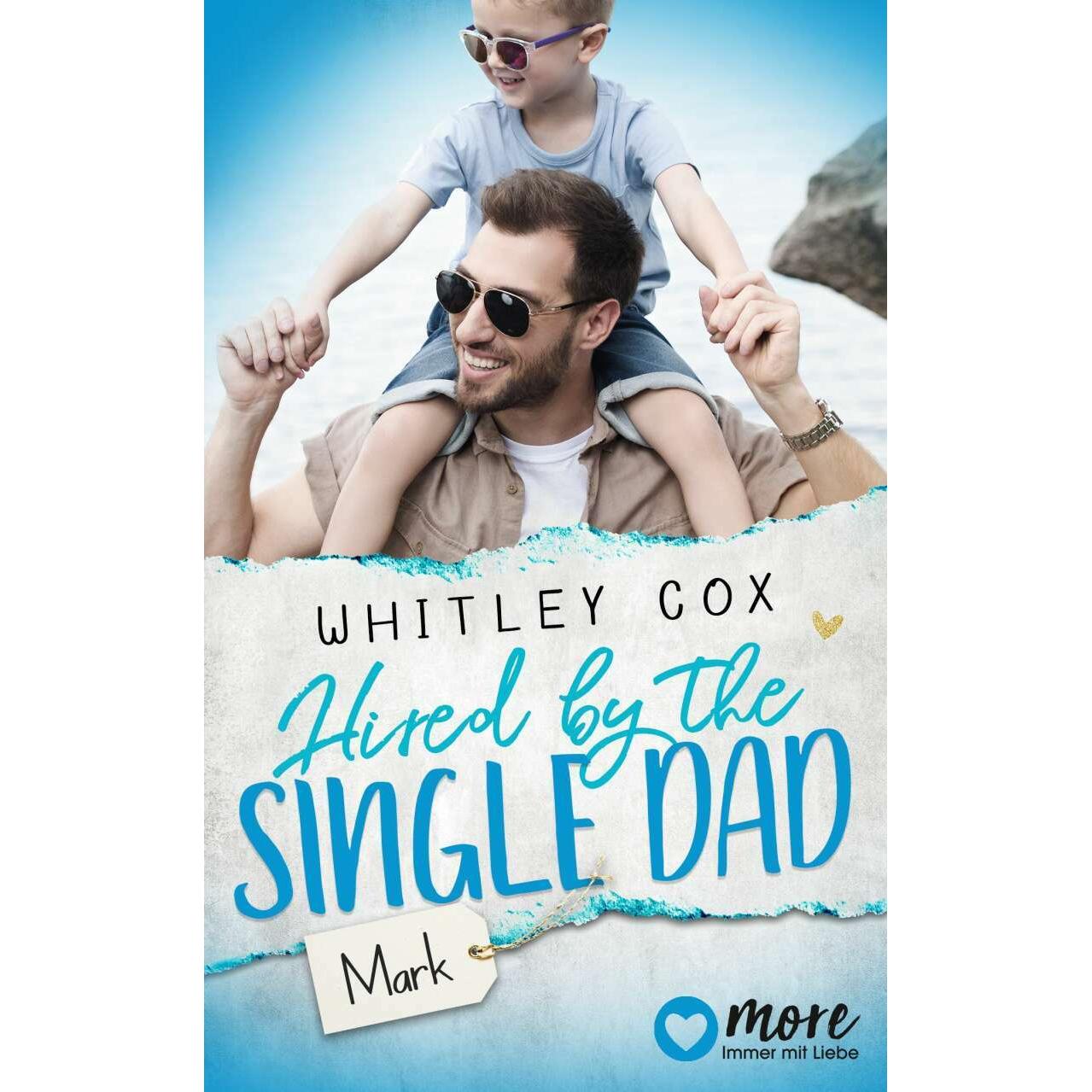 Hired by the Single Dad – Mark, Belletristik von Whitley Cox, Michelle Landau