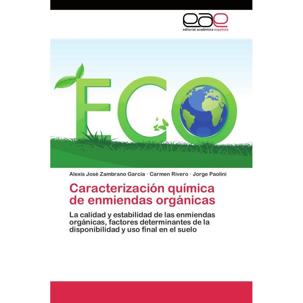 Caracterización química de enmiendas orgánicas, Fachbücher von Carmen Rivero, Jorge Paolini, Alexis José Zambrano García