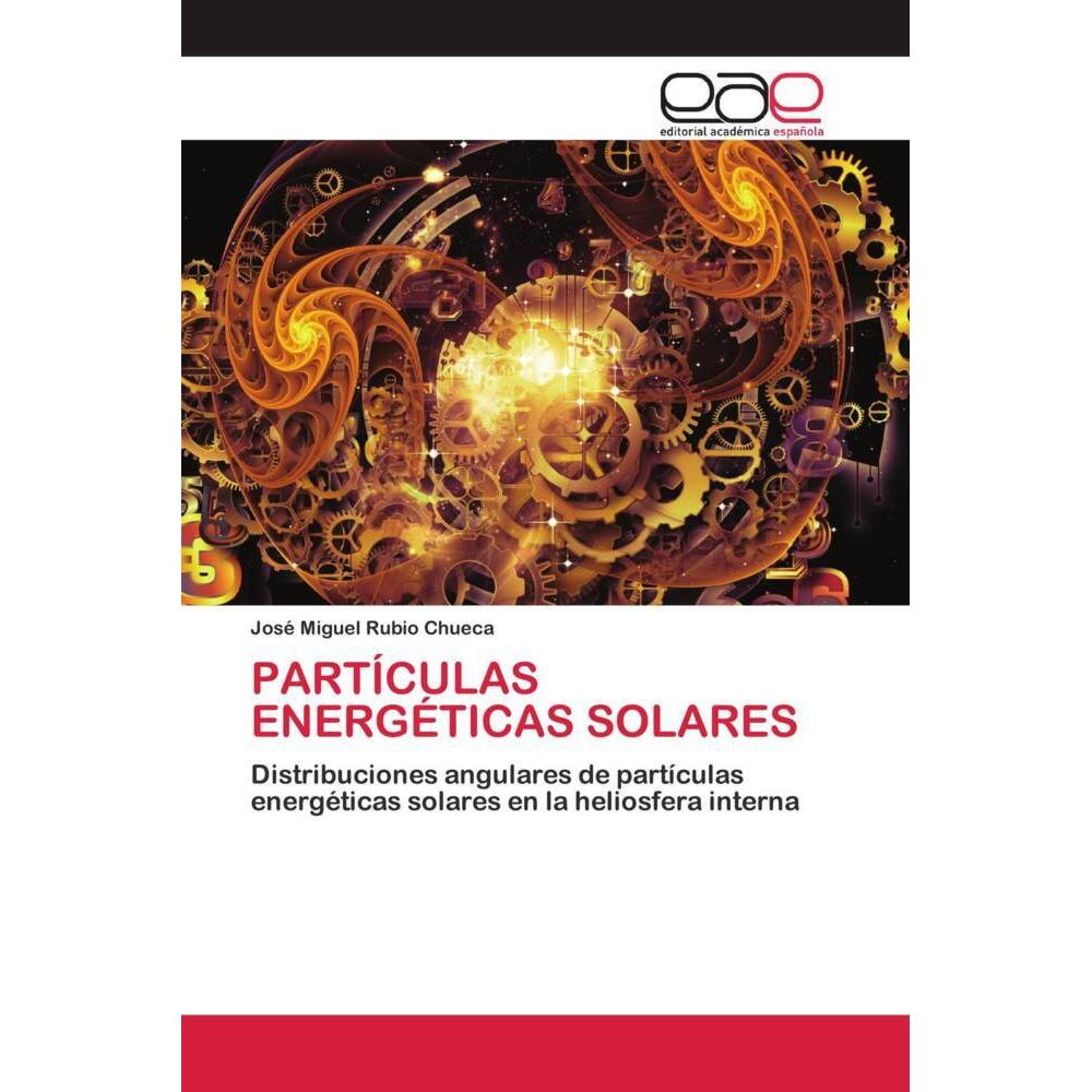 Partículas Energéticas Solares, Fachbücher von José Miguel Rubio Chueca