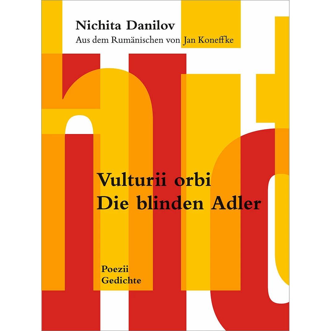 Vulturii orbi / Die blinden Adler, Belletristik von Nichita Danilov, Jan Koneffke, Niklaus Lenherr, Mondo Messmer