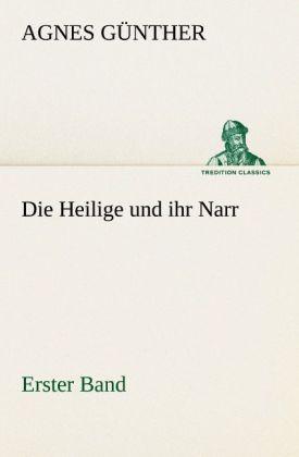 Produktbild Die Heilige und ihr Narr. Erster Band (Deutsch, Agnes Günther, 2012)