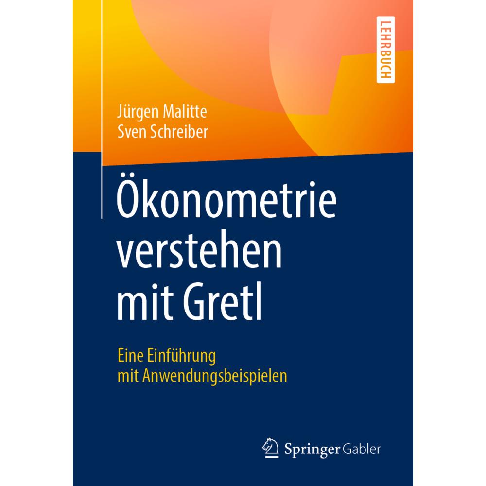 Ökonometrie verstehen mit Gretl, Fachbücher von Sven Schreiber, Jürgen Malitte