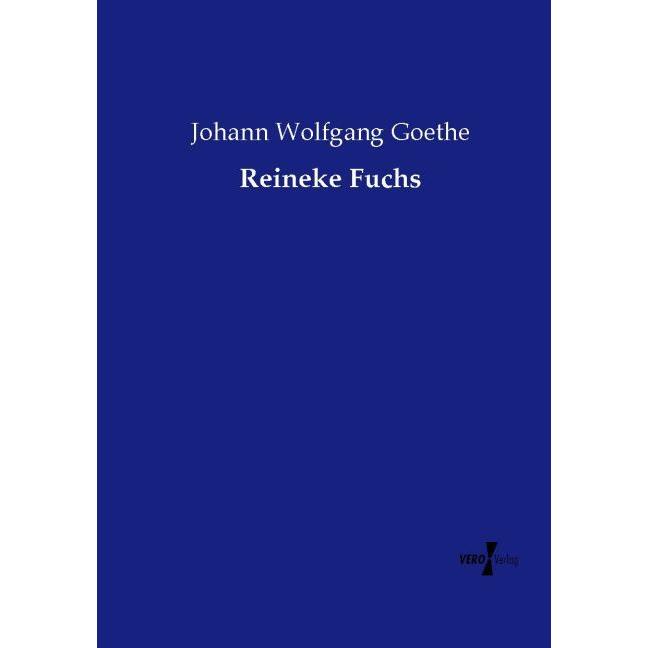 Reineke Fuchs, Belletristik von Johann Wolfgang von Goethe
