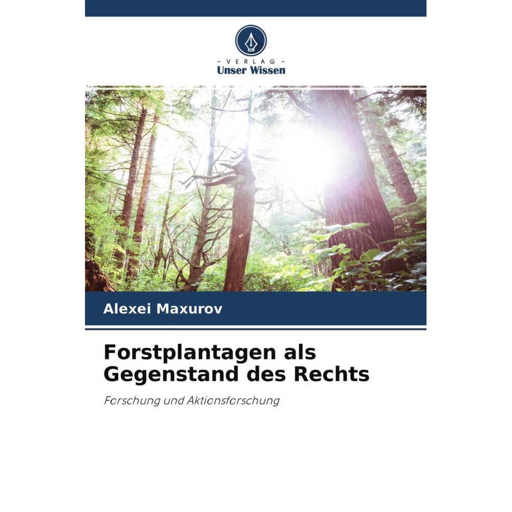 Forstplantagen als Gegenstand des Rechts, Fachbücher von Alexei Maxurov