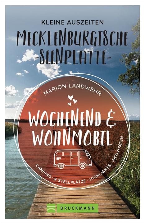 Wochenend und Wohnmobil - Kleine Auszeiten Mecklenburgische Seenplatte (Deutsch, Marion Landwehr, 2021)