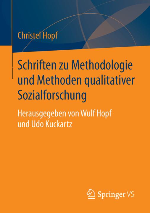 Produktbild Schriften zu Methodologie und Methoden qualitativer Sozialforschung (Deutsch, Christel Hopf, 2015)