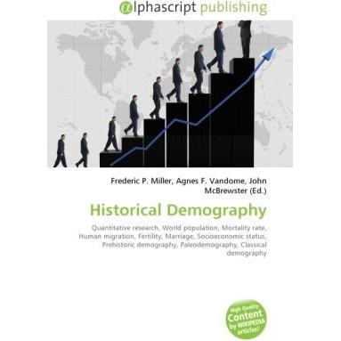 Historical Demography, Fachbücher von Agnes F. Vandome, Frederic P. Miller, John McBrewster